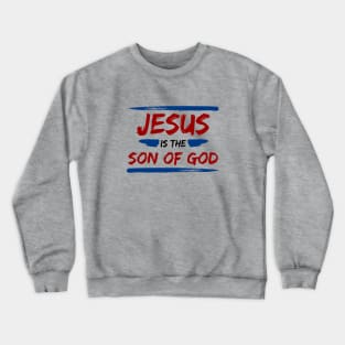 Jesus Is The Son Of God | Christian Typography Crewneck Sweatshirt